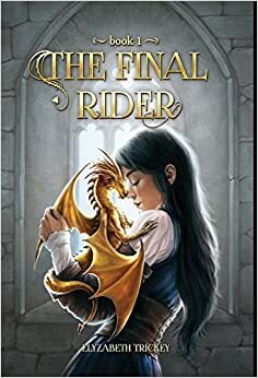 The Final Rider (The Final Rider, #1) by Elyzabeth Trickey