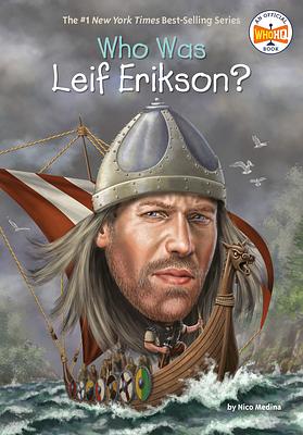 Who Was Leif Erikson? by Nico Medina, Who HQ