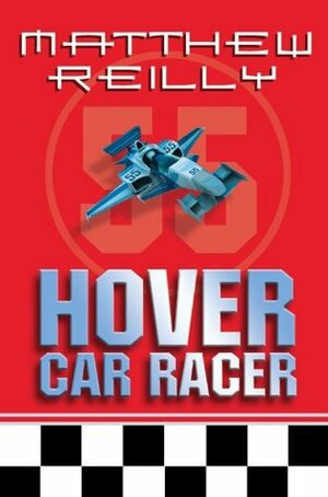 Hover Car Racer by Matthew Reilly