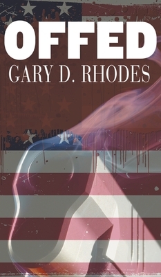 Offed (hardback) by Gary D. Rhodes