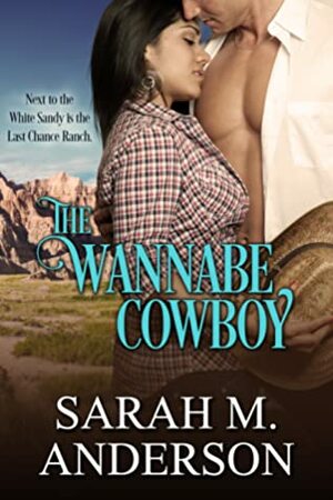 The Wannabe Cowboy by Sarah M. Anderson