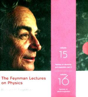 The Feynman Lectures on Physics: Volumes 15 & 16 by Richard P. Feynman