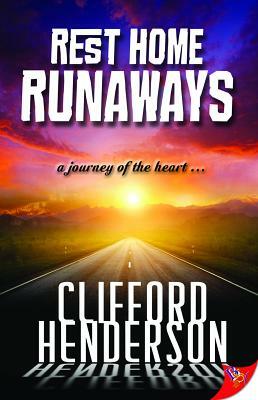Rest Home Runaways by Clifford Henderson