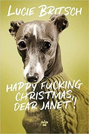 Happy fucking Christmas, dear Janet ! by Lucie Britsch