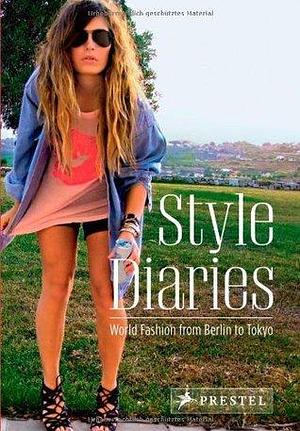 Style Diaries: World Fashion von Berlin bis Tokio by Simone Werle, Simone Werle