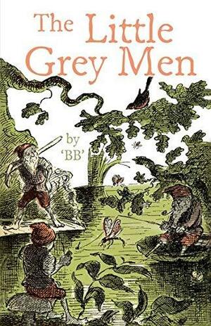 The Little Grey Men by B. B.