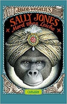 Sally Jones - Mord ohne Leiche by Jakob Wegelius