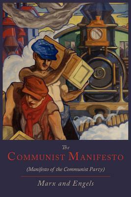 The Communist Manifesto [Manifesto of the Communist Party] by Karl Marx, Friedrich Engels