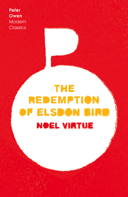 The Redemption of Elsdon Bird by Noel Virtue