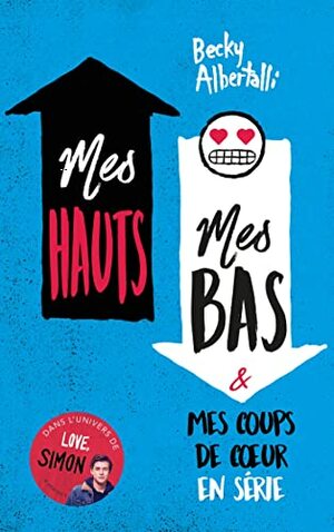 Mes Hauts, mes Bas et mes Coups de Coeur en Série by Becky Albertalli
