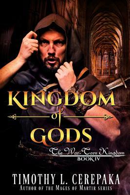 Kingdom of Gods by Timothy L. Cerepaka