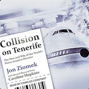 Collision on Tenerife: The How and Why of the World's Worst Aviation Disaster by Caroline Hopkins, Jon Ziomek