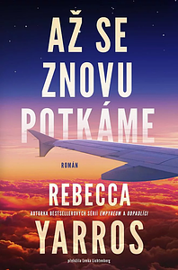 Až se znovu potkáme by Rebecca Yarros
