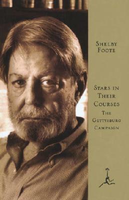 Stars in Their Courses: The Gettysburg Campaign, June-July 1863 by Shelby Foote