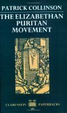 The Elizabethan Puritan Movement by Patrick Collinson