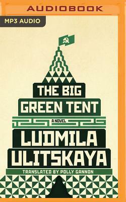 The Big Green Tent by Lyudmila Ulitskaya