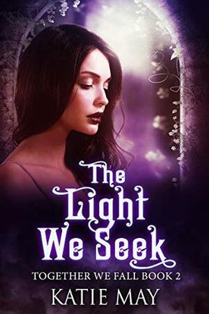 The Light We Seek by Katie May