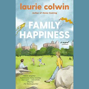 Family Happiness  by Laurie Colwin