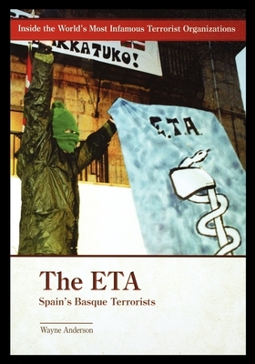 The ETA: Spain's Basque Terrorists by Wayne Anderson