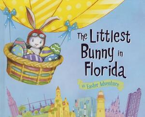 The Littlest Bunny in Florida: An Easter Adventure by Lily Jacobs