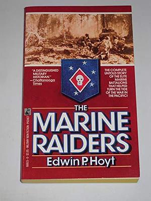 The Marine Raiders by Edwin Palmer Hoyt