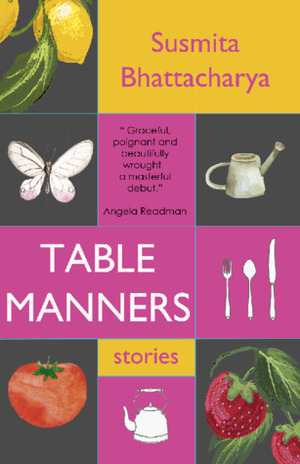 Table Manners by Susmita Bhattacharya