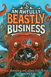 Sea Monsters And Other Delicacies by Guy Macdonald, Matthew Morgan, David Sinden