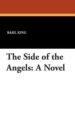 The Side of the Angels by Basil King