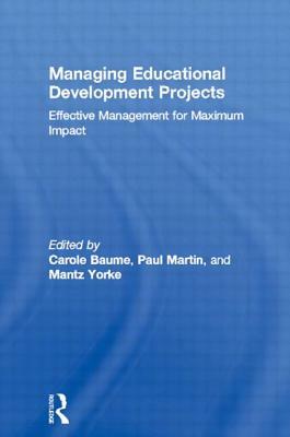 Managing Educational Development Projects: Effective Management for Maximum Impact by 