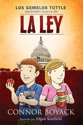 Los Gemelos Tuttle Aprenden Acerca de La Ley by Connor Boyack