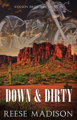 Down and Dirty by Reese Madison