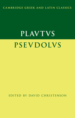 Plautus: Pseudolus by David Christenson