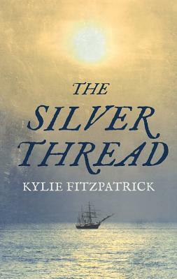 The Silver Thread by Kylie Fitzpatrick