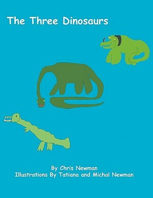 The Three Dinosaurs by Chris Newman