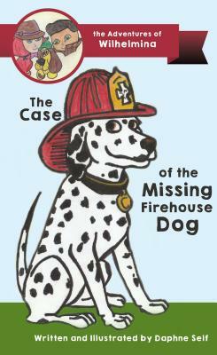 The Case of the Missing Firehouse Dog by Daphne Self