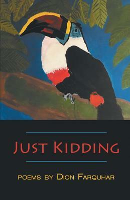 Just Kidding by Dion Farquhar