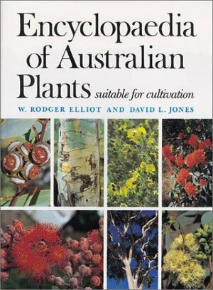 Encyclopaedia of Australian Plants: Volume 1 by David L. Jones, Rodger Elliot