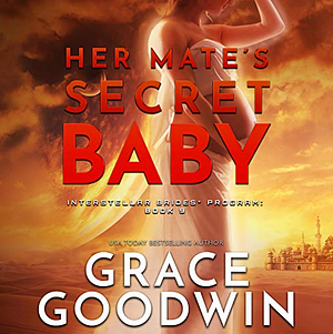 Her Mate's Secret Baby by Grace Goodwin