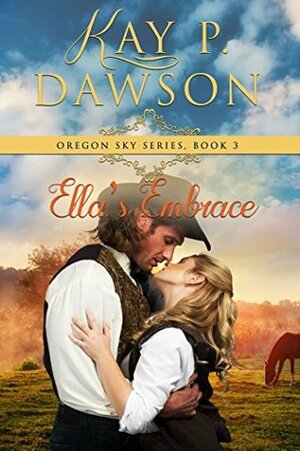 Ella's Embrace by Kay P. Dawson