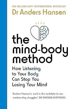 The Mind-Body Method: How Listening to Your Body Can Stop You Losing Your Mind by Anders Hansen