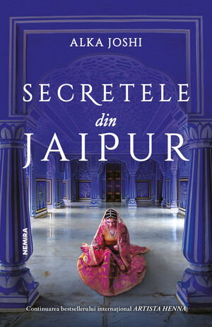 Secretele din Jaipur by Alka Joshi