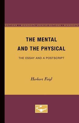 The 'Mental' and the 'Physical': The Essay and the Postscript by Herbert Feigl