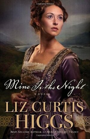 Mine Is the Night by Liz Curtis Higgs