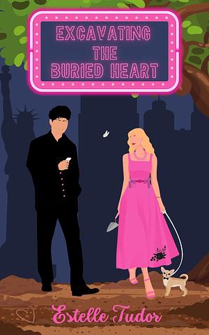 Excavating the Buried Heart by Estelle Tudor, Estelle Tudor