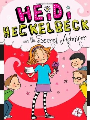 Heidi Heckelbeck and the Secret Admirer by Priscilla Burris, Wanda Coven