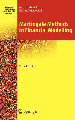 Martingale Methods in Financial Modelling by Marek Musiela, Marek Rutkowski