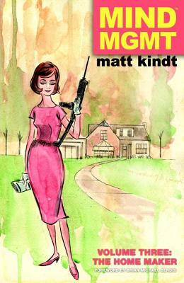 MIND MGMT, Volume Three: The Home Maker by Matt Kindt