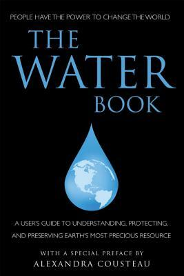 The Water Book: A User's Guide to Understanding, Protecting, and Preserving Earth's Most Precious Resource by Elizabeth Pacheco, June Eding