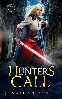 Hunter's Call: A Dark Fantasy Thriller by Jonathan Yanez