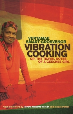 Vibration Cooking: Or, the Travel Notes of a Geechee Girl by Vertamae Smart-Grosvenor